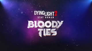 Dying Light 2 Stay Human - Bloody Ties Teaser Trailer Song: 