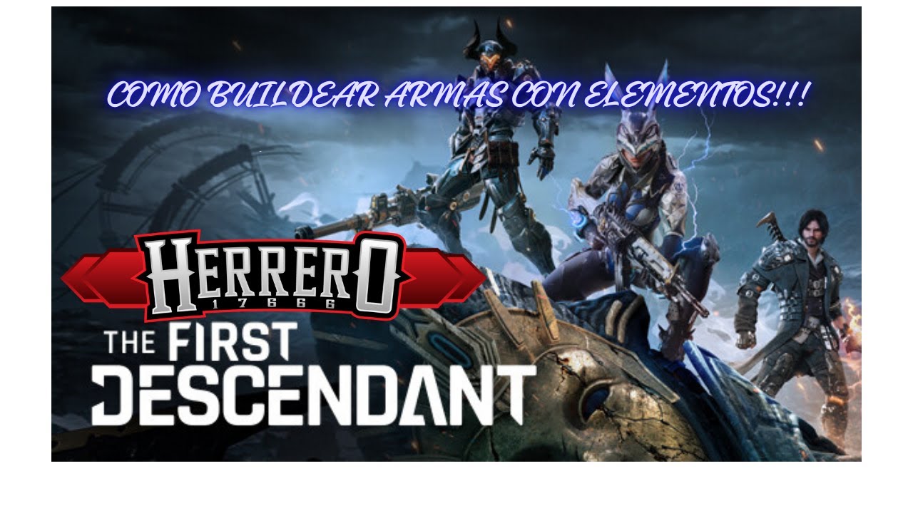 COMO BUILDEAR ARMAS PARA DAÑO ELEMENTAL EN THE FIRST DESCENDANT!!!
