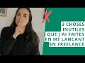 3 choses inutiles que jai faites quand je me suis lance en freelance