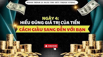 NGÀY 4: HIỂU ĐÚNG GIÁ TRỊ CỦA TIỀN- CÁCH GIÀU SANG ĐẾN VỚI BẠN | Đặng Ngọc Huệ Official