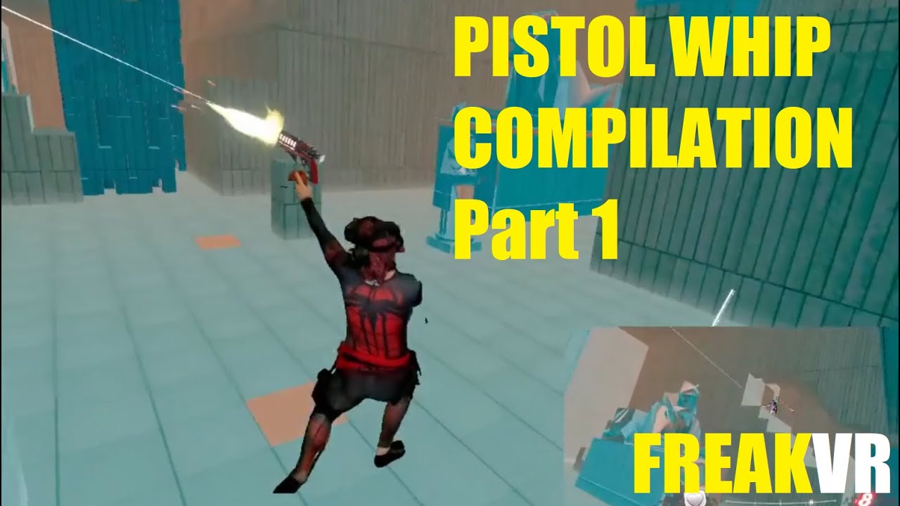 FreakVR Pistol Whip Compilation (Pt. 1) || FreakVR