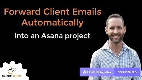 Forward client emails automatically into an Asana project