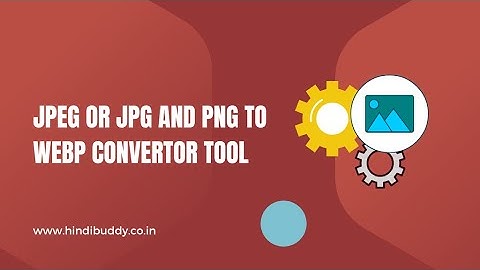 Webp Converter Tool Script For Blogger | How to Add WebP Converter Script On Blogger
