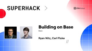Base 🛠️ Building on Base - Ryan Nitzs, Carl Fluke