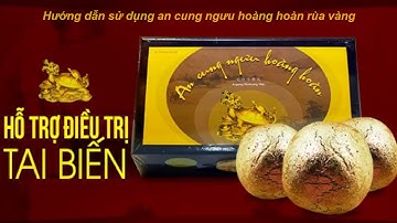 Hướng dẫn chi tiết cách uống an cung ngưu hoàng hoàn đúng nhất