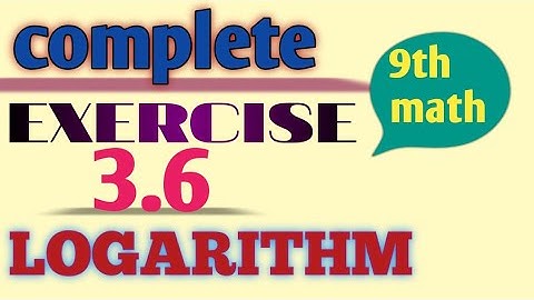 Application of logarithm  | exercise 3.6  | for 9