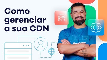 Como Gerenciar sua CDN na HostGator 🌐