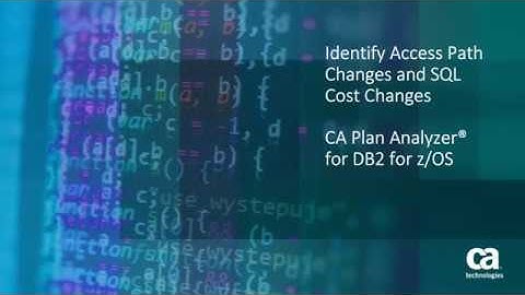 CA Plan Analyzer® for DB2 for z/OS: Identify Access Path and SQL Cost Changes