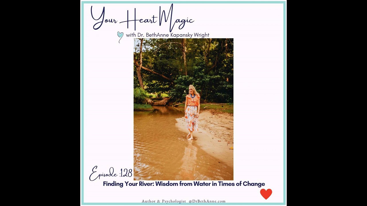 Finding Your River: Wisdom from Water in Times of Change