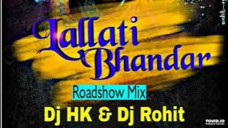 Lallati Bhandar (Remix) - DJ HK & DJ Rohit Mumbai