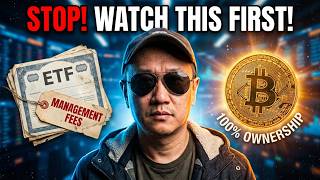 Spot Bitcoin ETF vs Owning "Real" Bitcoin?  STOP! Don't Buy Bitcoin ETFs Until You Watch This!