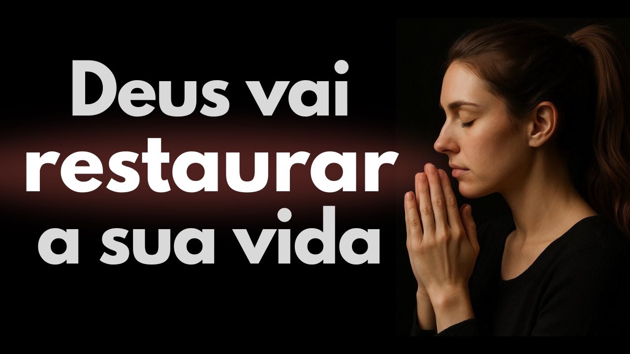 Deus vai restaurar a sua vida | Mensagem e oração do dia - YouTube
