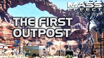 Mass Effect Andromeda - Establishing the First Outpost