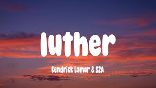Download lagu Kendrick Lamar & SZA - luther (Lyrics)