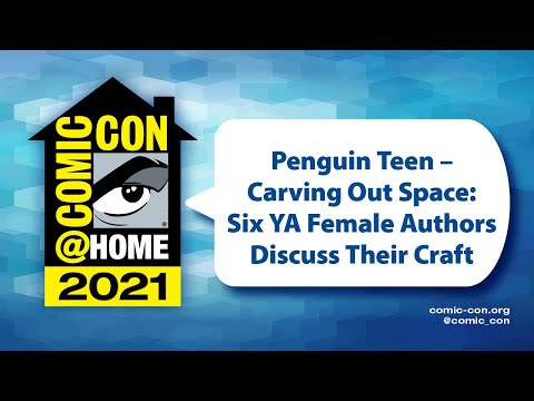 Penguin Teen – Carving Out Space: Six YA Female Authors Discuss Their Craft | Comic-Con@Home 2021