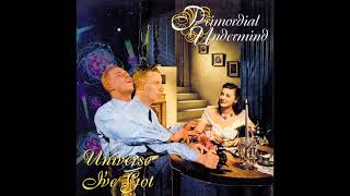 Primordial Undermind - Weightless Nemesis