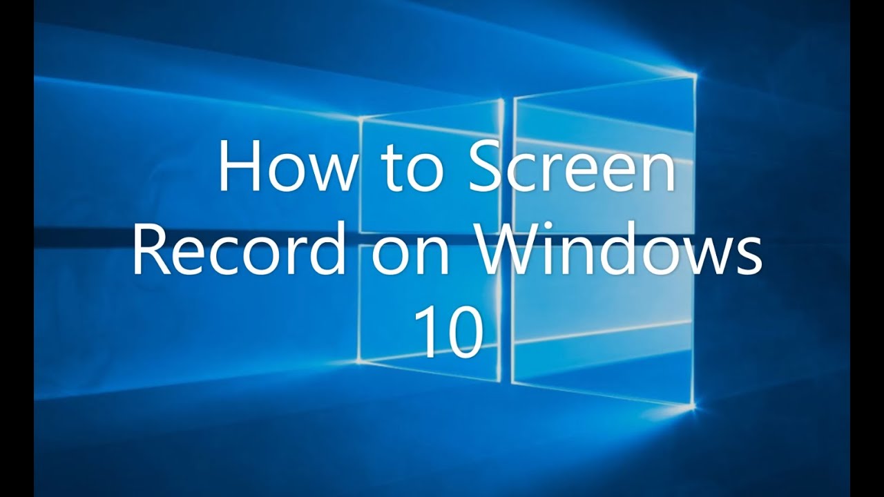 how to record windows 10 screen video