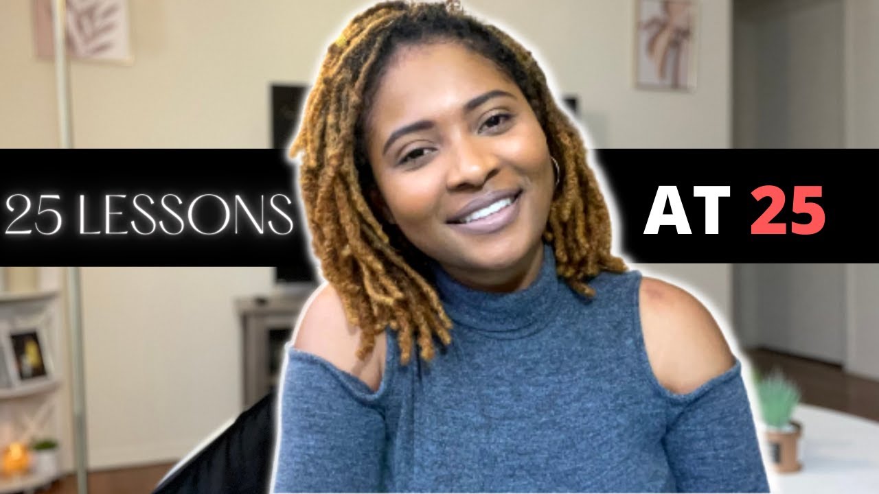 25 lessons I've learned at 25 years old