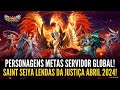 Personagens meta para se investir no global atualmente  saint seiya lendas da justia