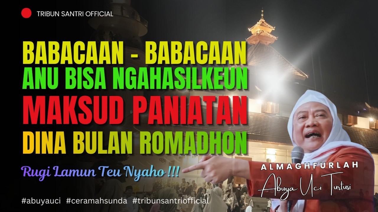 🔴 Babacaan Dina Bulan Romadhon || Abuya Uci Turtusi