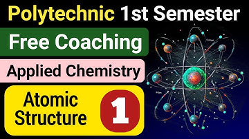 Atomic Structure (Part-1) | Applied Chemistry | 1st Semester of Polytechnic | NatiTute