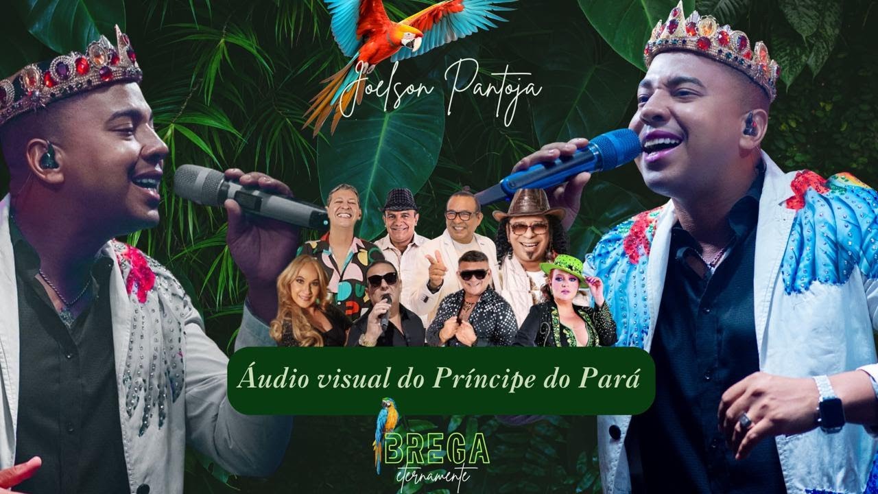 BREGA ETERNAMENTE - AUDIO VISUAL - JOELSON PANTOJA O PRÍNCIPE DO PARÁ
