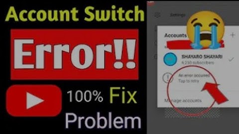 YouTube Error Occured || YouTube Account switch Problem || YouTube Other Accounts Not Showing