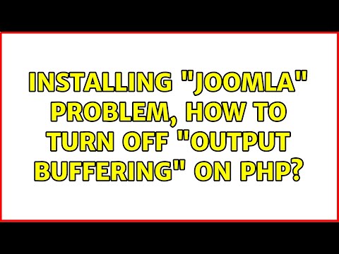 Ubuntu: Installing "joomla" problem, how to turn off "output buffering" on PHP?