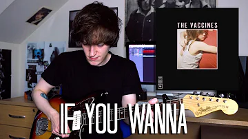 If You Wanna - The Vaccines Cover