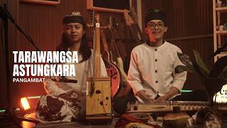 Tarawangsa Astungkara - Pangambat | Live at earonic