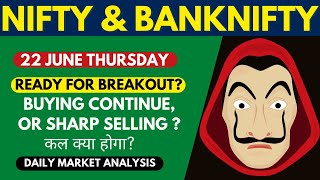 NIFTY PREDICTION & BANKNIFTY ANALYSIS FOR 22 JUNE THURSDAY - NIFTY TARGET FOR TOMORROW