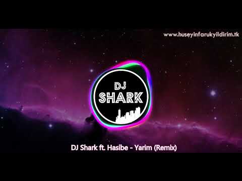 DJ Shark ft. Hasibe - Yarim (Remix)