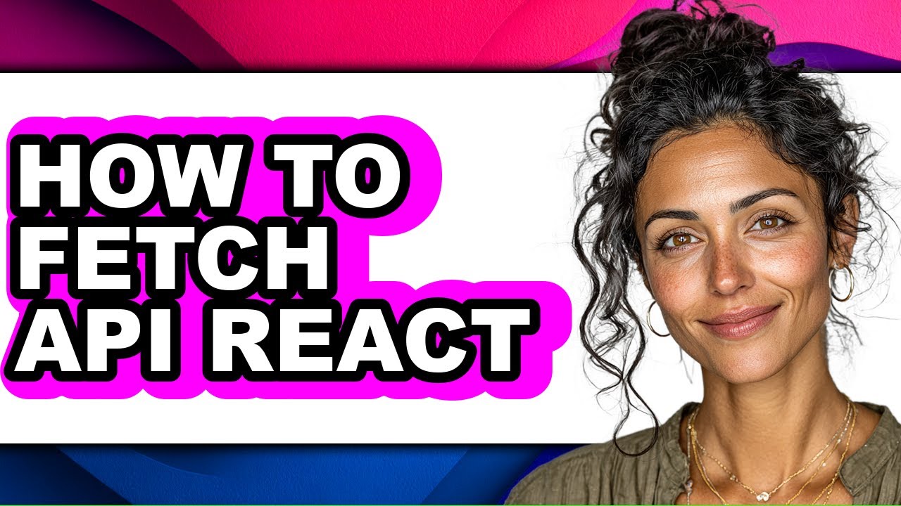 How to Fetch Api React (updated) - YouTube