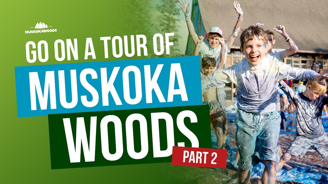 Go on a tour of Muskoka Woods - Part 2 (2022)