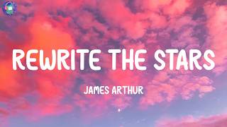 James Arthur - Rewrite The Stars (Lyrics)