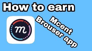 How to earn money | for mcent brouser app | screenshot 1