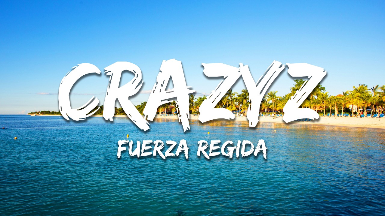Fuerza Regida - CRAZYZ (Texto/Lyrics)