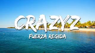 Fuerza Regida - CRAZYZ (Texto/Lyrics)