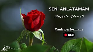 Seni Anlatamam Mustafa Sürmeli̇ (Canlı)
