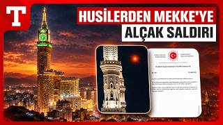 Husiler Mekke’yi Hedef Aldı: Saldırı Girişimi Sonrası Türkiye’den Sert Mesaj – Türkiye Gazetesi
