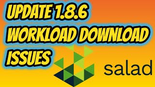 Salad Update 1.8.6 Fixed Workload Downloads