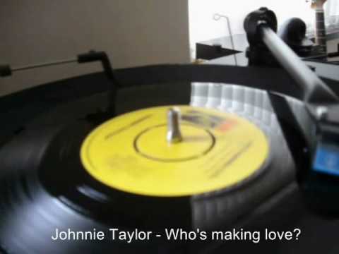 Vital vinyl - Johnnie Taylor "Who's making love"?