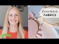 Cross Stitch Fabrics | Aida, Evenweave and Linen Types and Counts