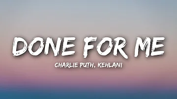 Charlie Puth - Done For Me (Lyrics / Lyrics Video) feat. Kehlani