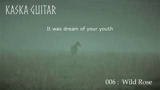 K006 : 野ばら / Kaska Guitar