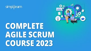 Complete Agile Scrum Course 2023 | Agile Scrum Master For Beginners | Simplilearn