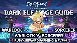 Dark Elf Mage Guide | Warlock vs Sorcerer | RUBYx Reward Farming & PVP | Rohan 2 on CROSS Gameplay