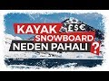 Snowboard / Kayak Yapmak Neden Pahalı?