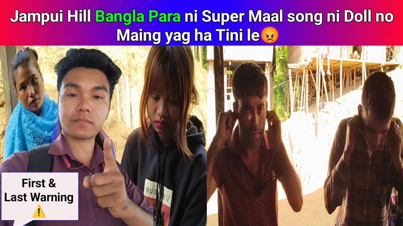 Jampui Hill Bangla Para ni Super Maal song ni Doll no Maing yag ha Tini le😡 || Phrung Kaham