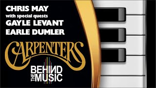 Carpenters: Behind the Music (with special guests Gayle Levant and Earle Dumler)
